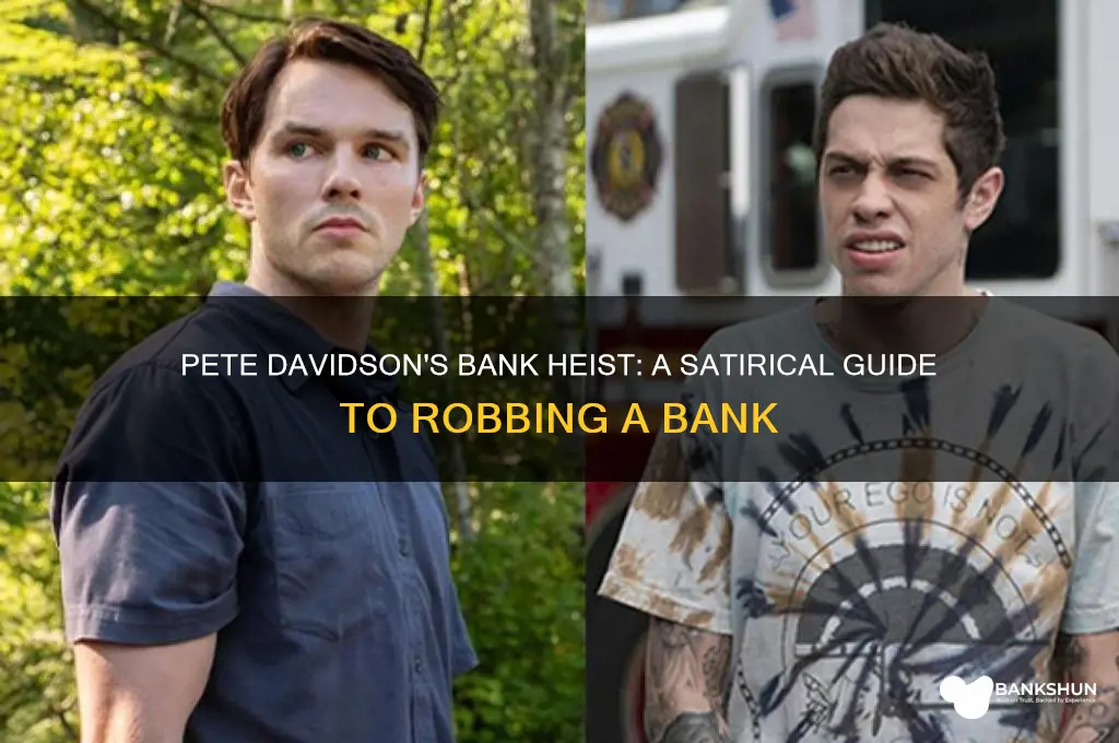 how to rob a bank pete davidson