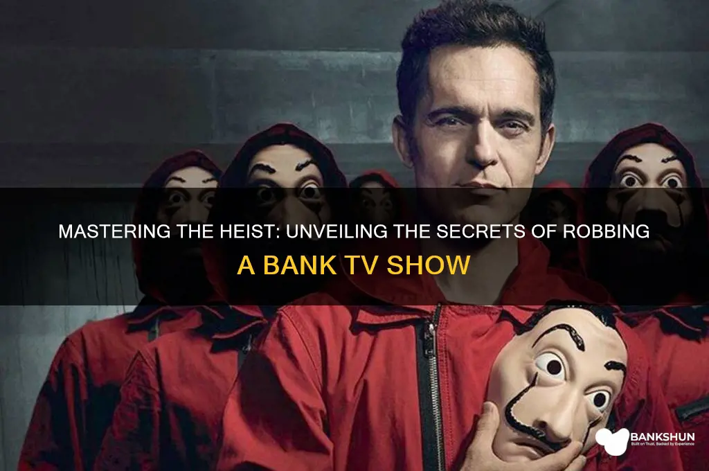 how to rob a bank television show