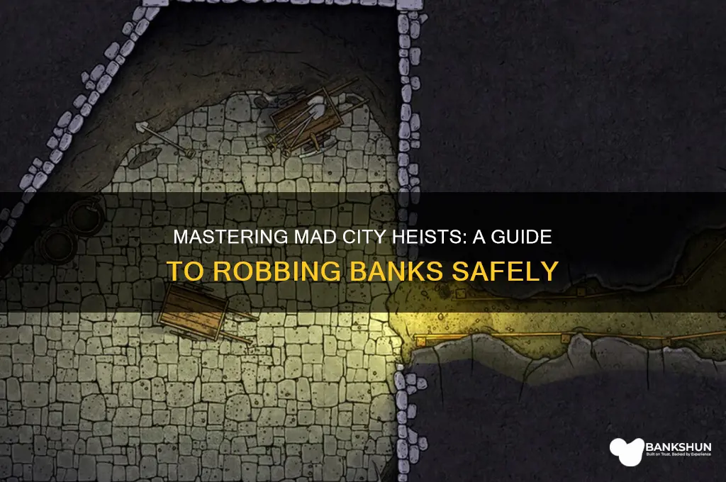 how to rob bank in mad city