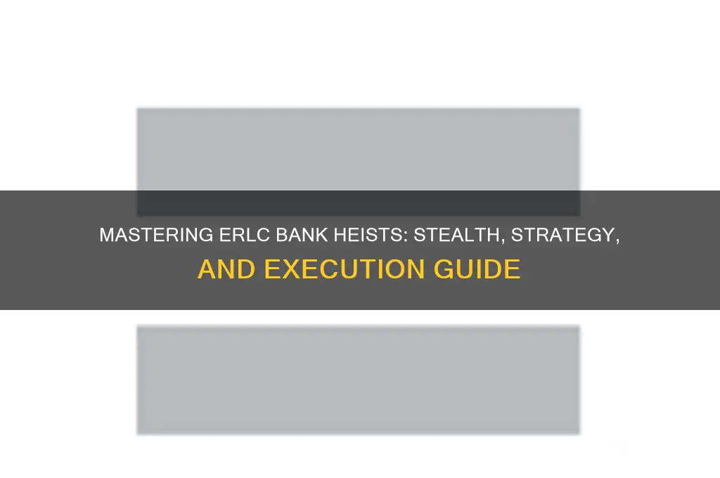 how to rob the bank in erlc