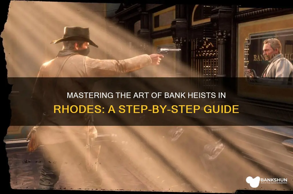 how to rob the bank in rhodes