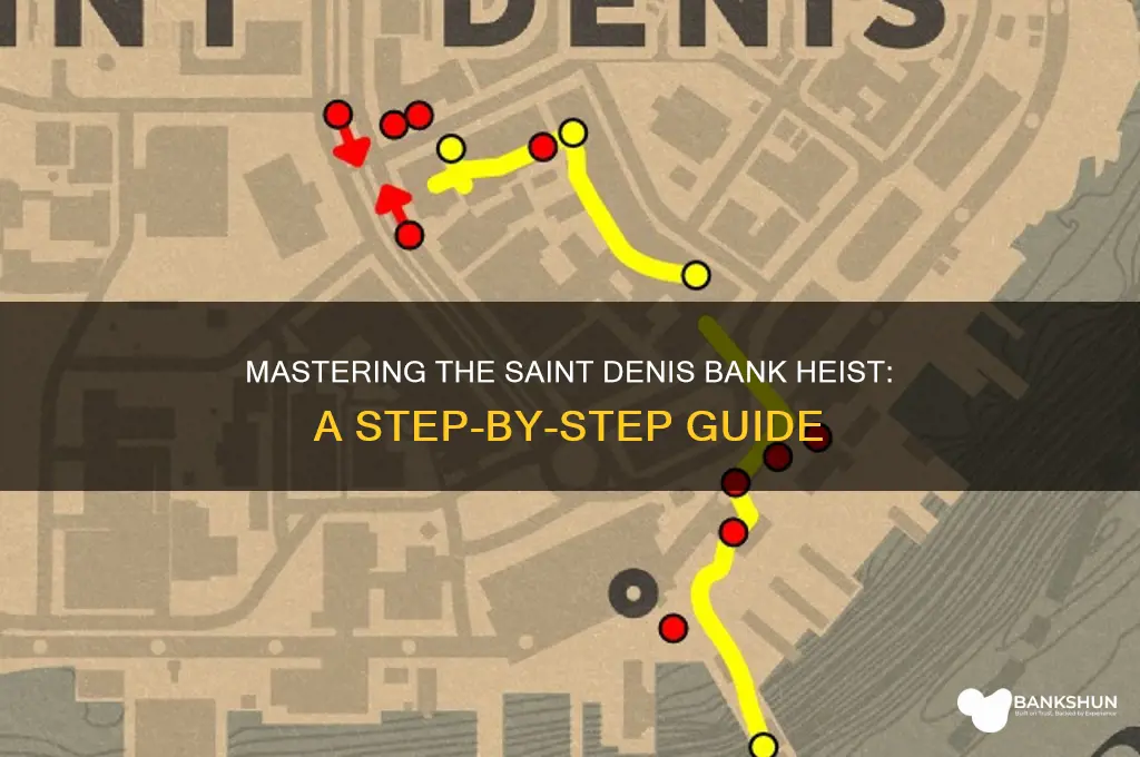 how to rob the saint denis bank