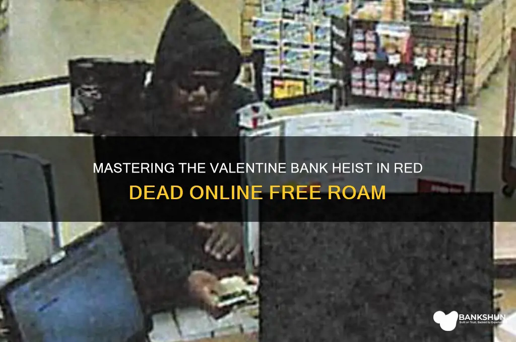 how to rob valentine bank free roam