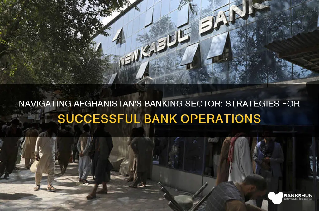 how to run a bank in afghanistan