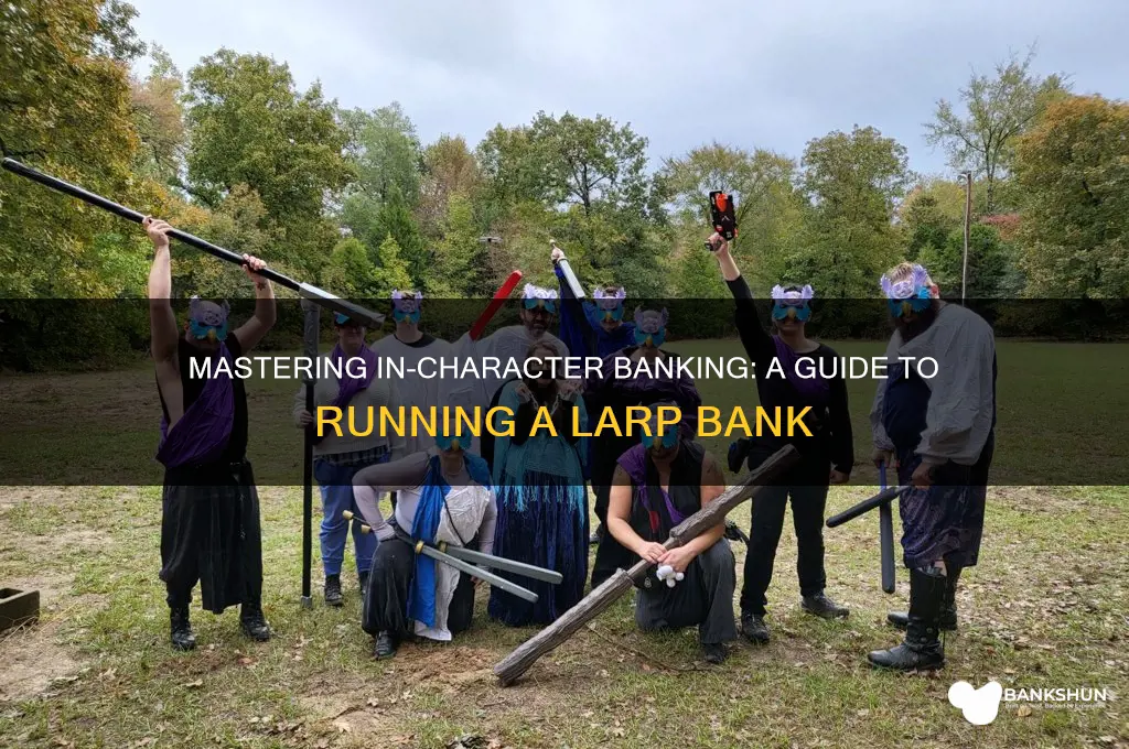 how to run a bank in larp