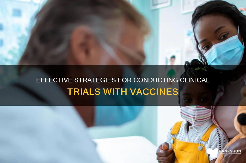 how to run clinical trials with vaccine