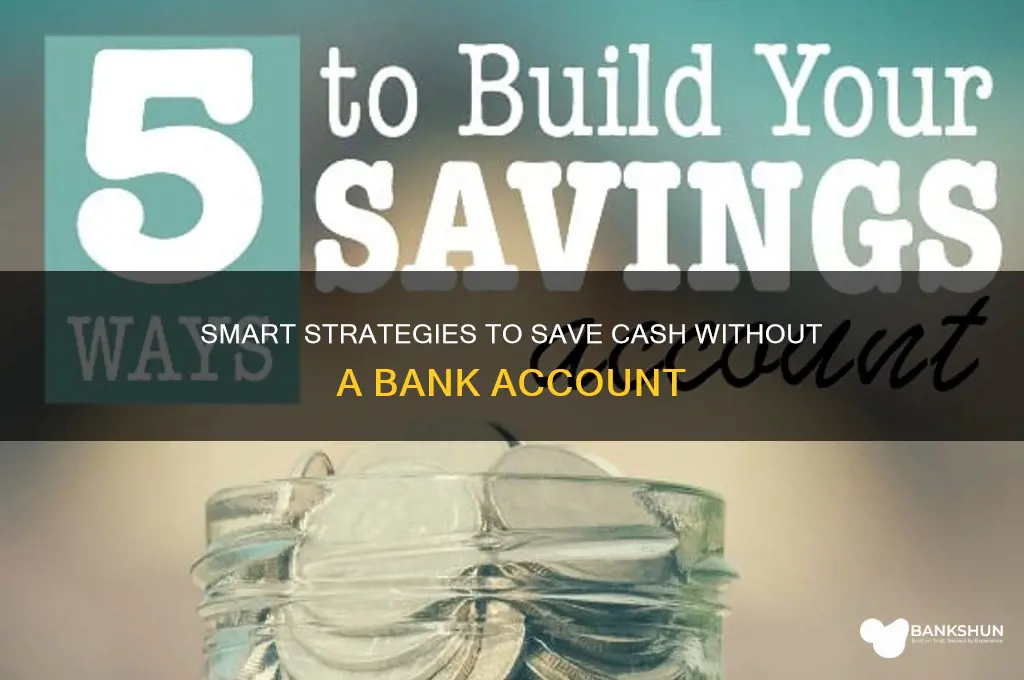 how to save cash without a bank