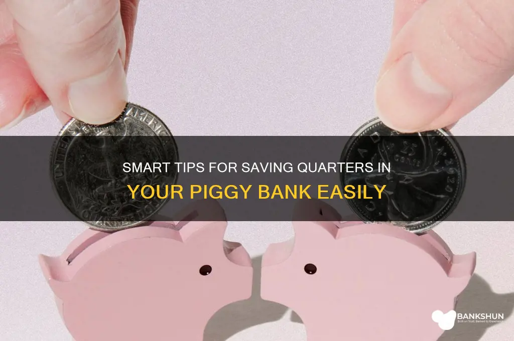 how to save quartersin a piggy bank