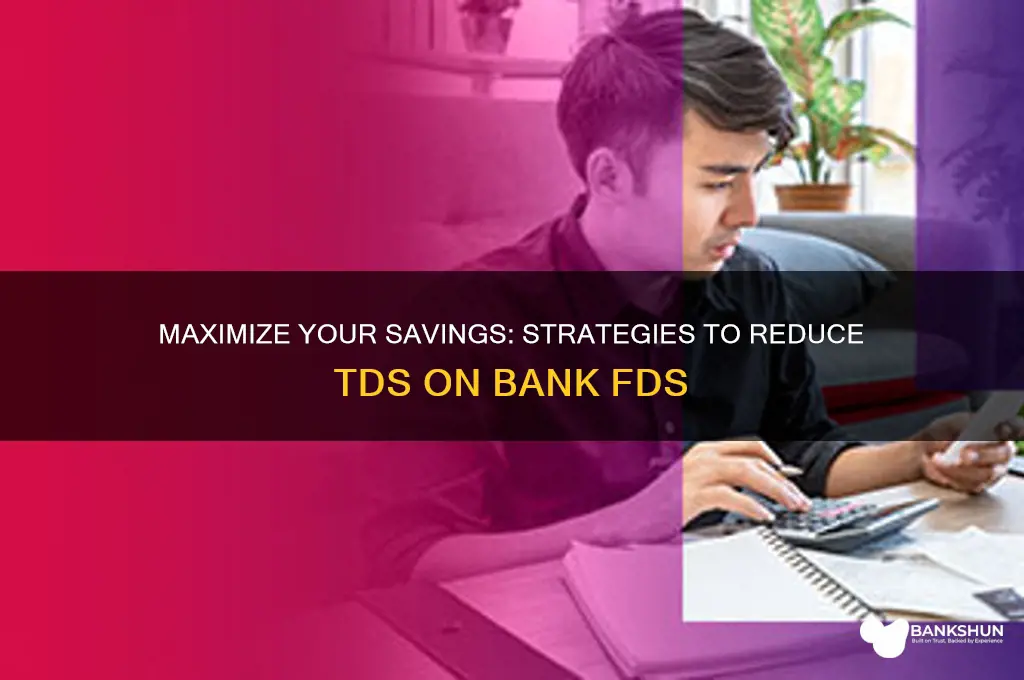 how to save tds on bank fd
