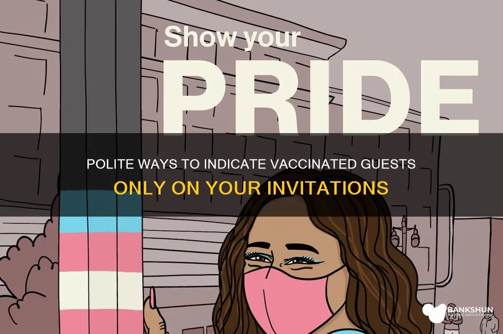how to say vaccinated only on invitation