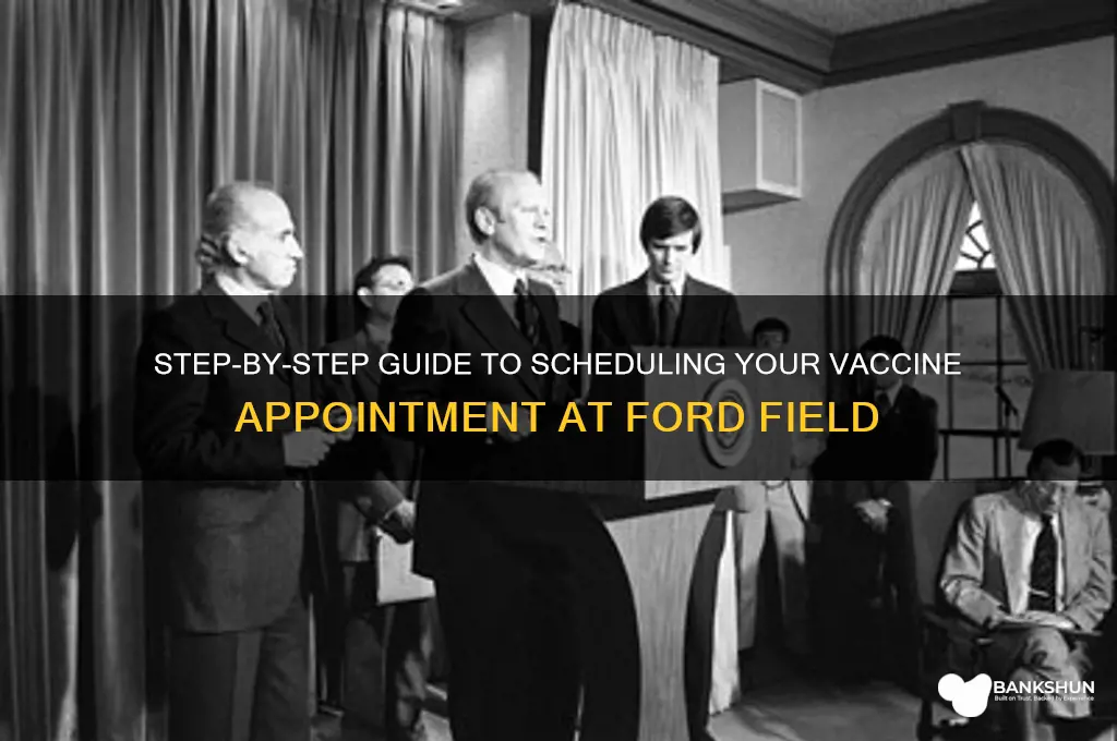 how to schedule vaccine at ford field