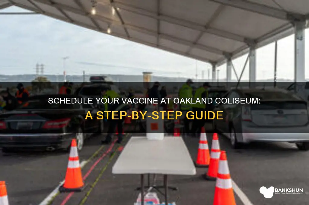how to schedule vaccine at oakland coliseum