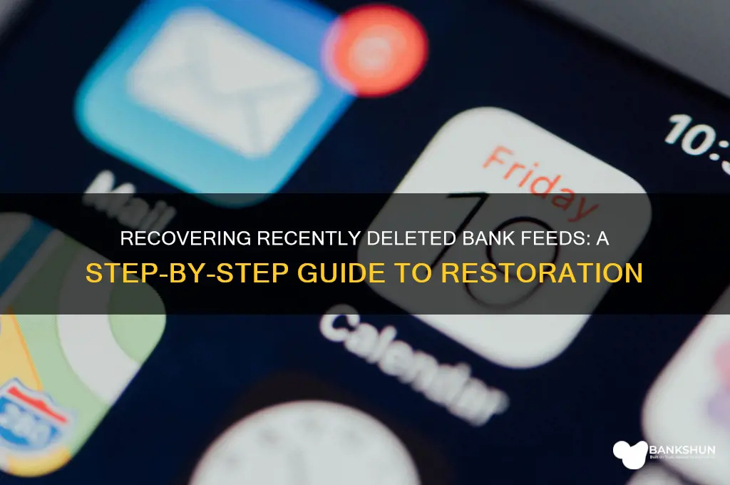 how to see recently deleted bank feeds