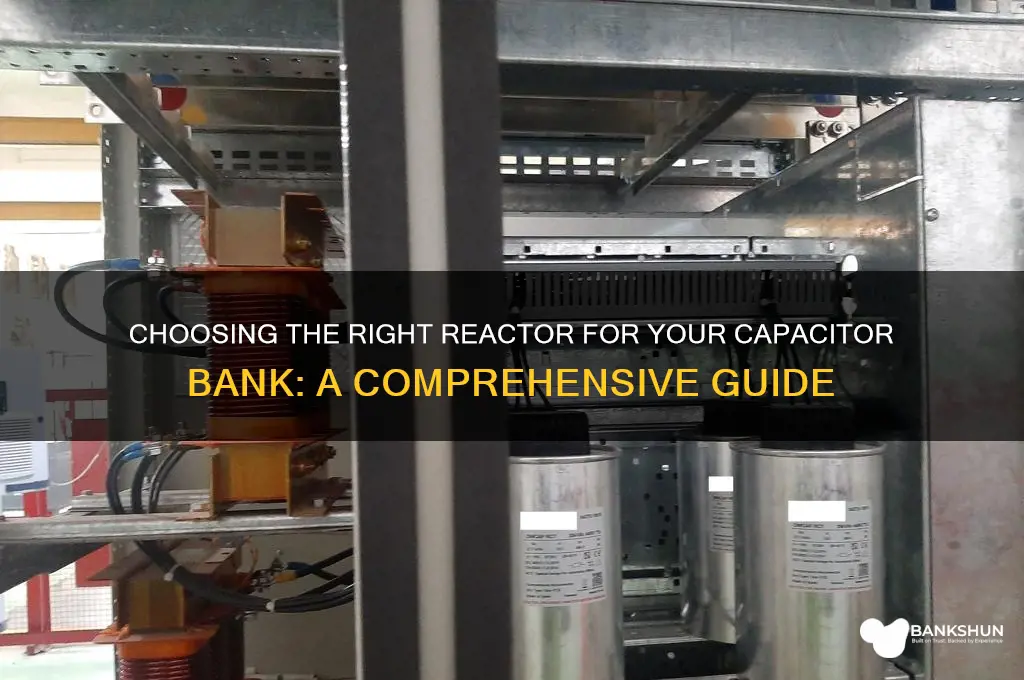 how to select reactor for capacitor bank