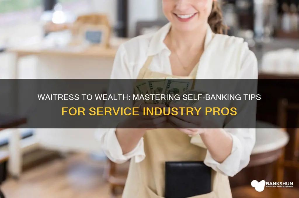 how to self bank as a waitress