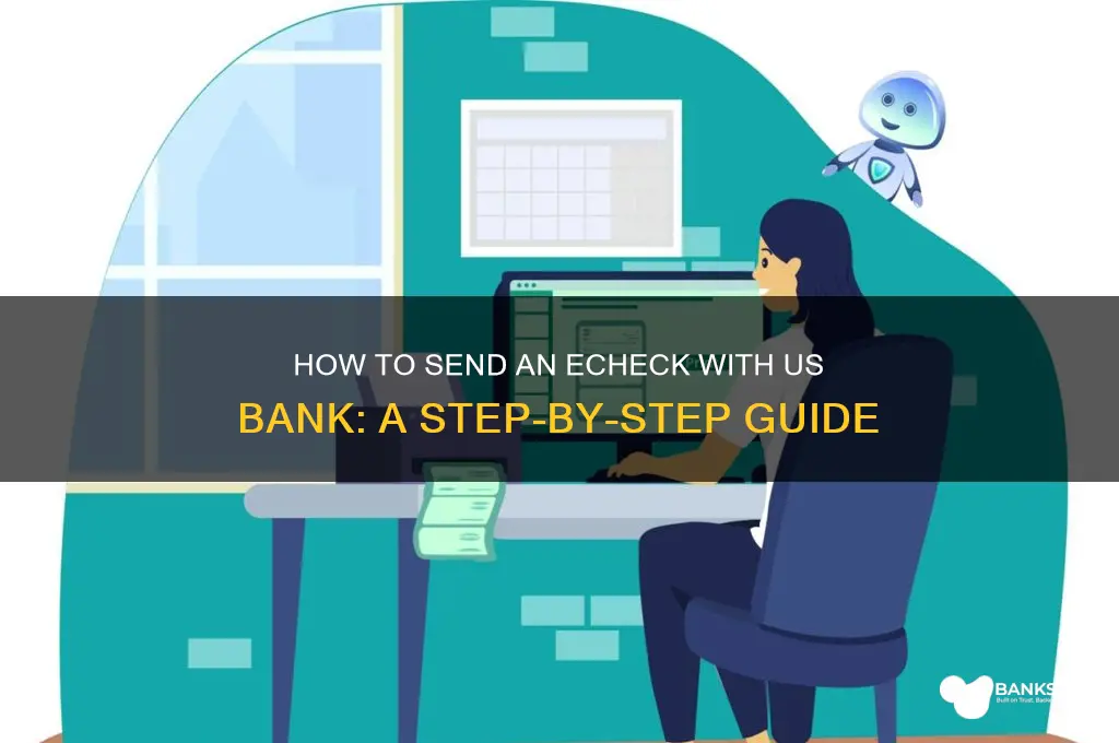 how to send an echeck us bank