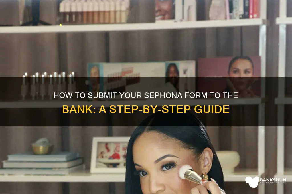 how to send sephona form to bank