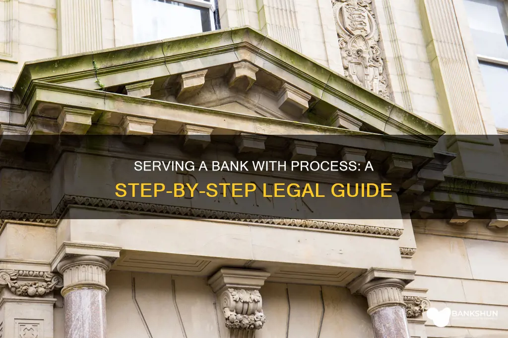 how to serve a bank with process