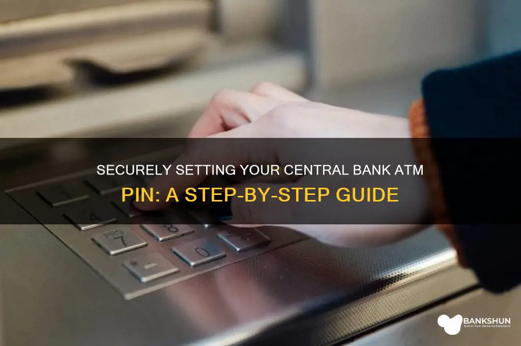 how to set central bank atm pin