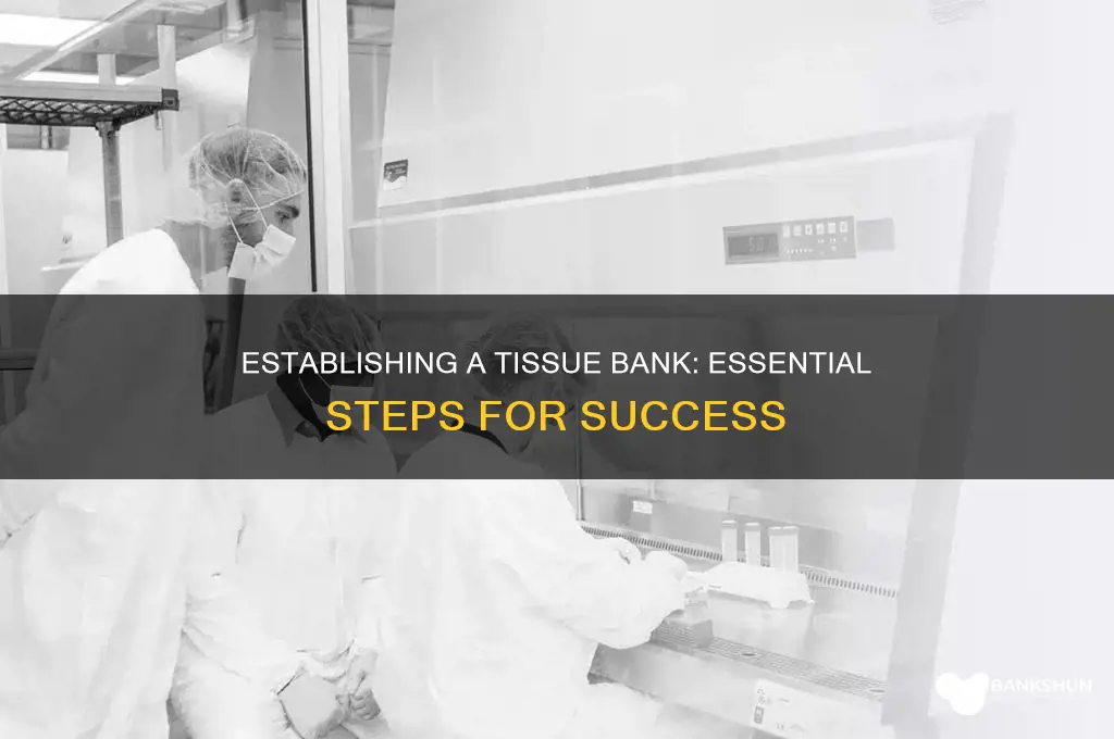 how to set up a tissue bank