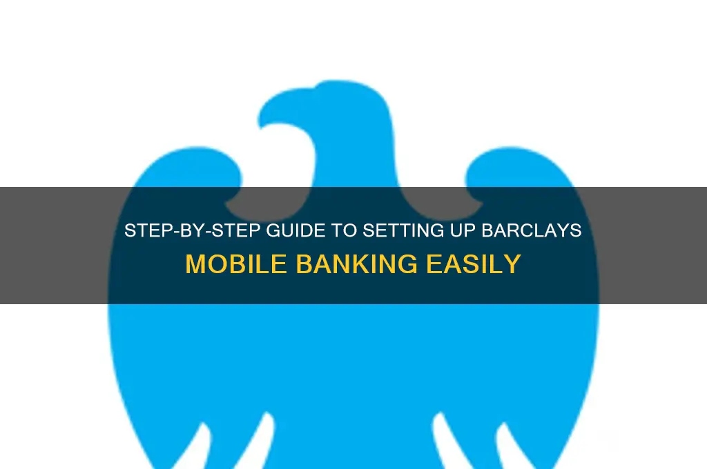 how to set up barclays mobile banking