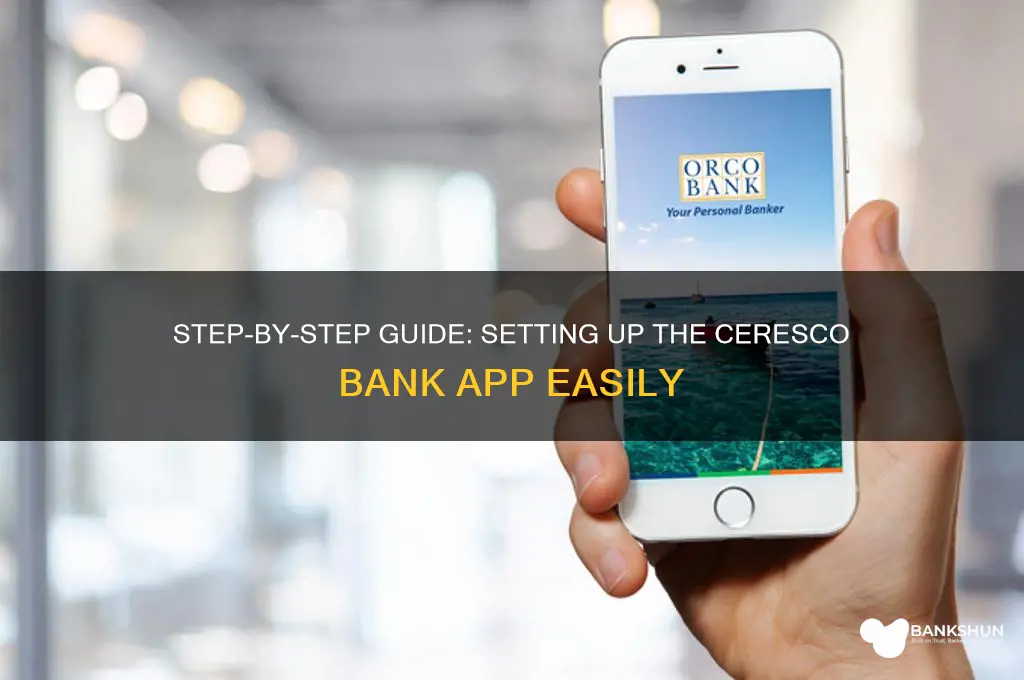 how to set up ceresco bank app