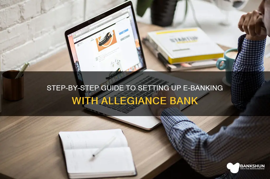 how to set up ebanking allegiance bank