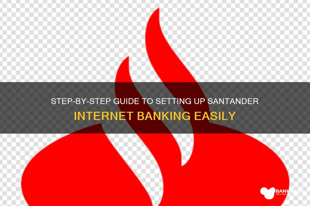 how to set up internet banking santander