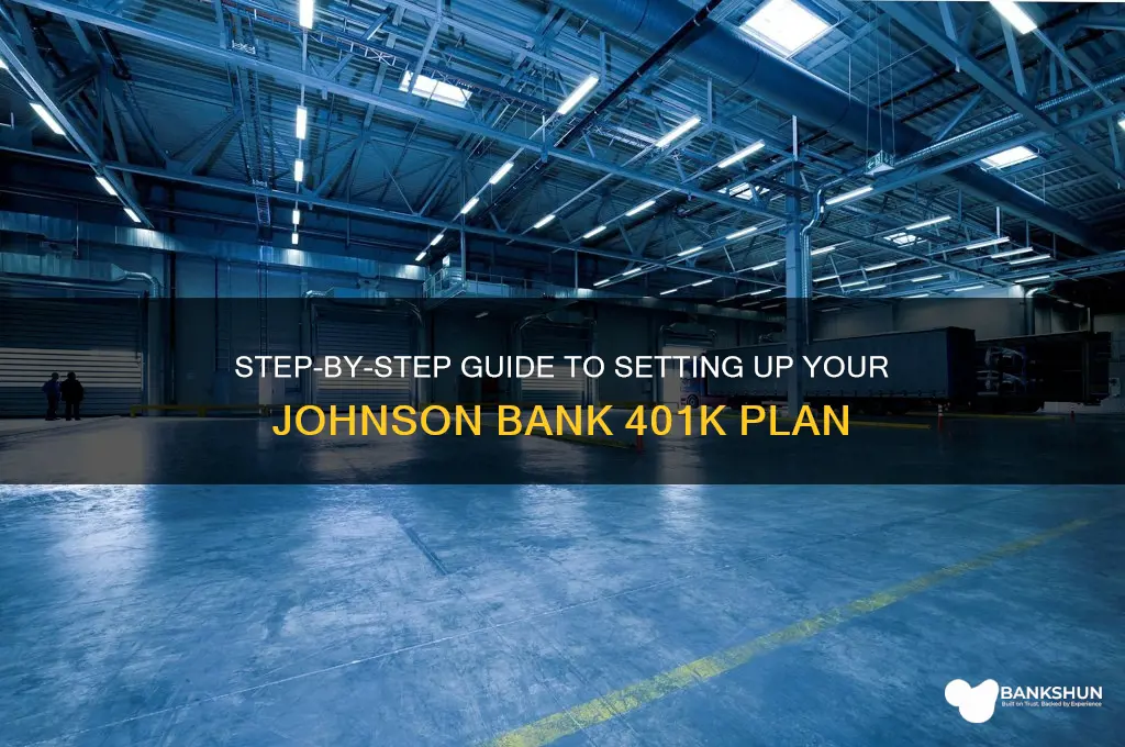 how to set up johnson bank 401k