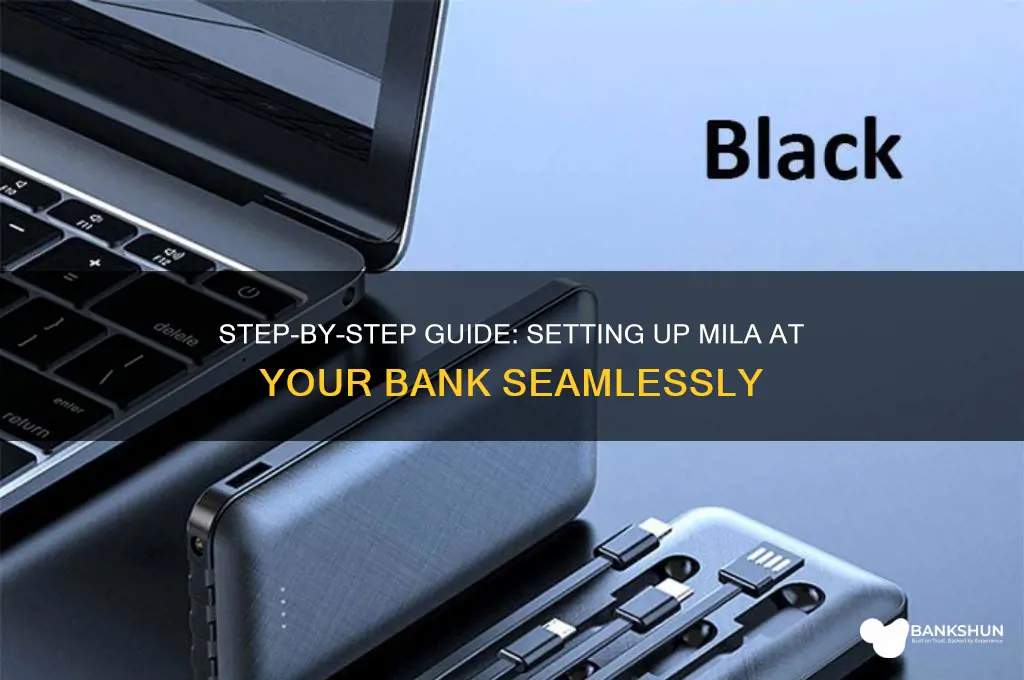 how to set up mila at bank