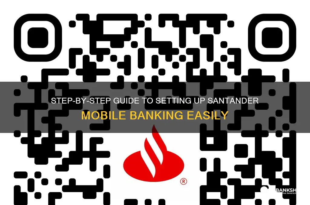 how to set up mobile banking santander