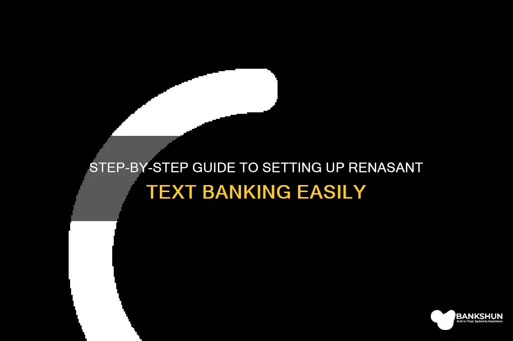 how to set up renasant text banking