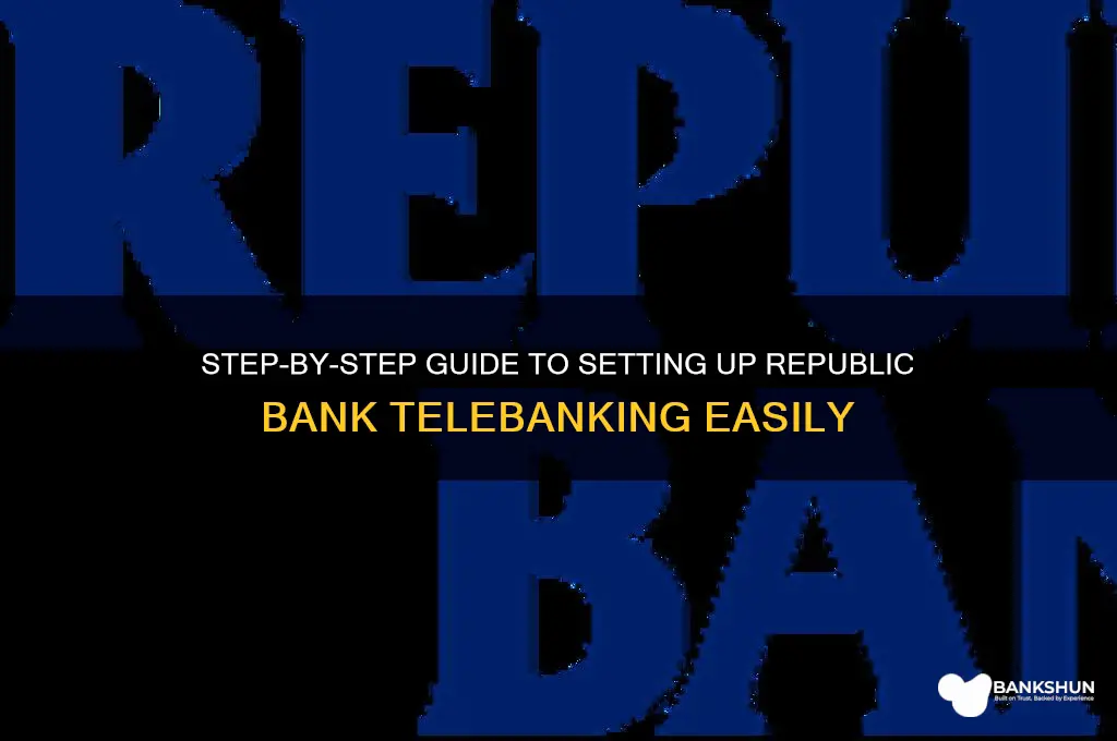 how to set up republic bank telebanking