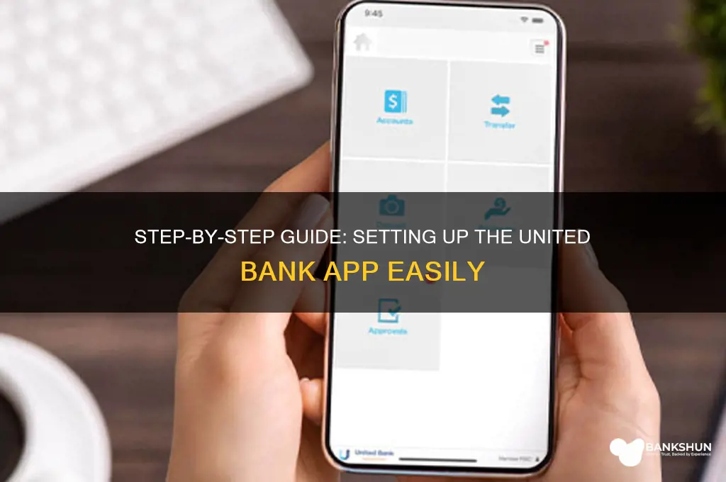 how to set up united bank app