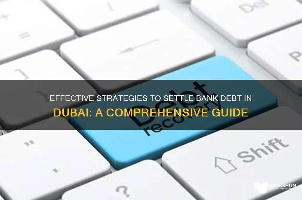how to settle bank debt in dubai
