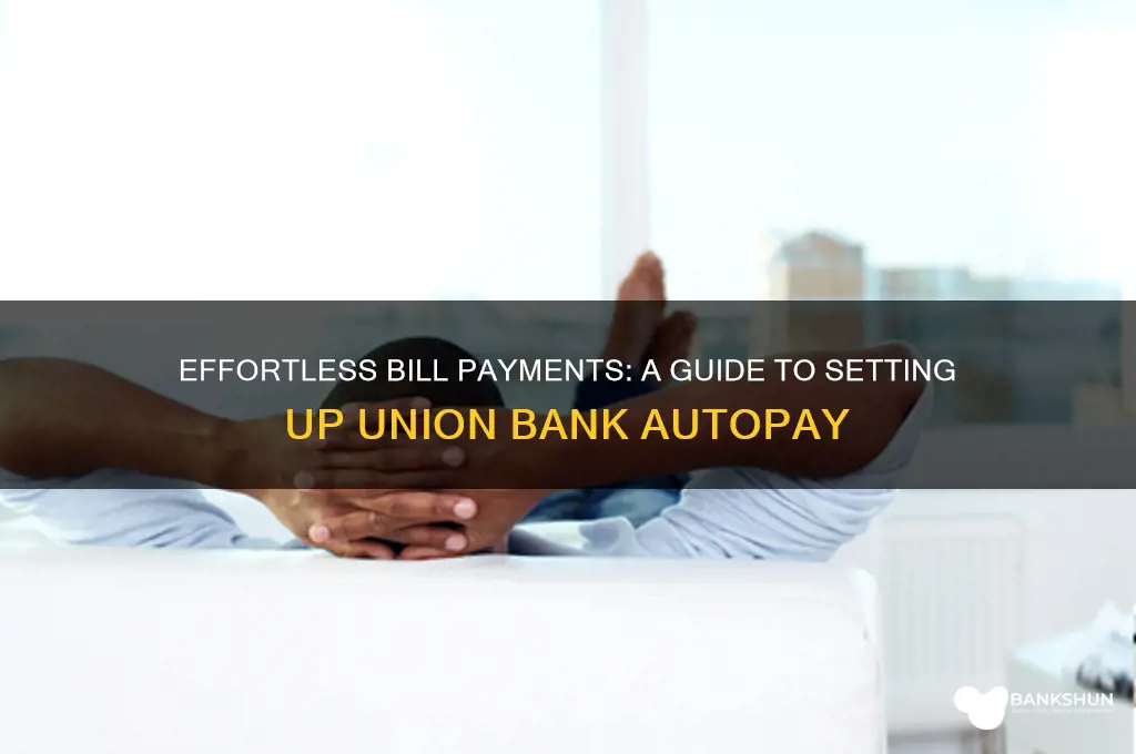 how to setup autopay on union bank