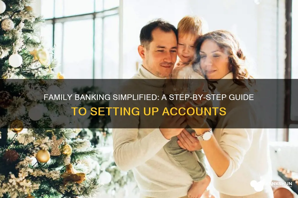 how to setup banking for the family
