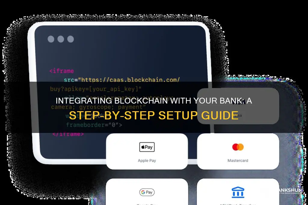 how to setup blockchain with you bank