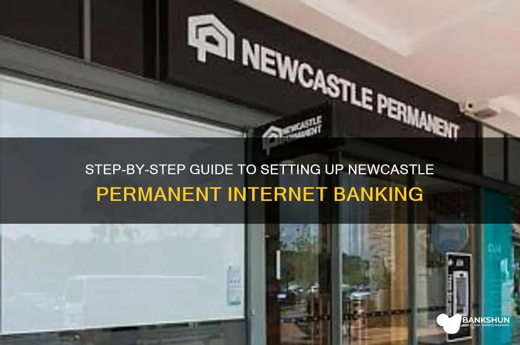how to setup internet banking newcastle permanent
