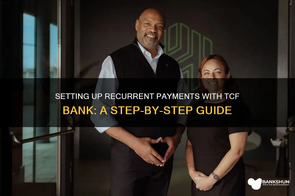how to setup recurrent payments tcf bank