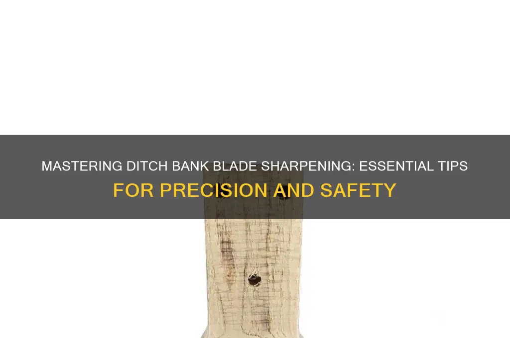 how to sharpen a ditch bank blade