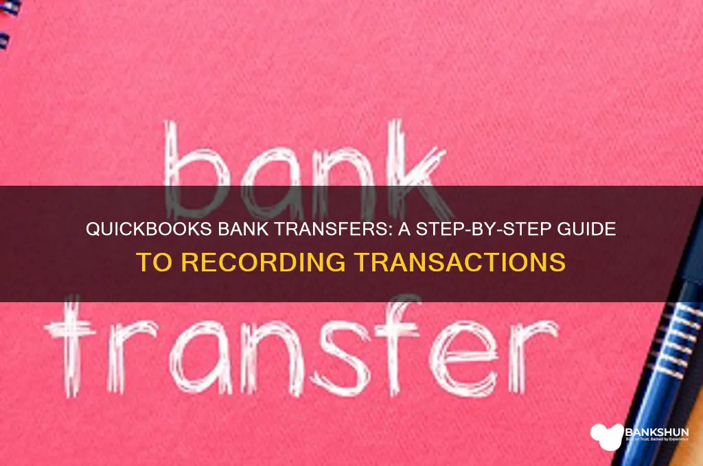 how to show bank transfers in quickbooks
