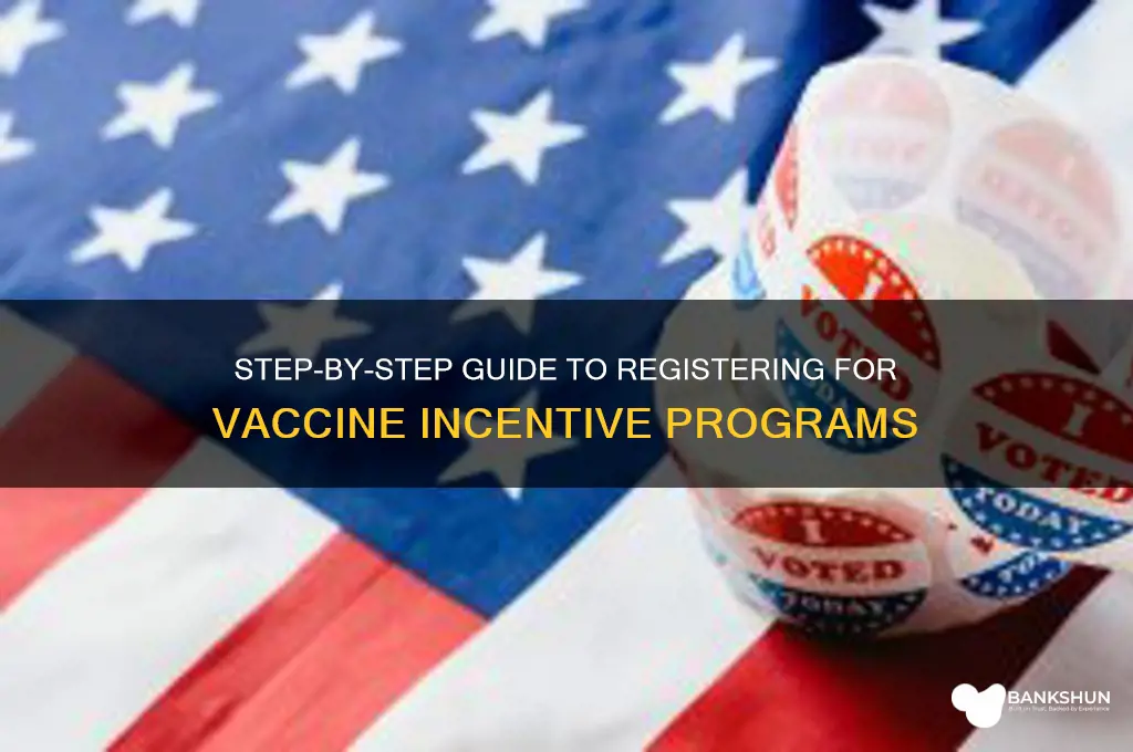 how to sign up for vaccine incentives