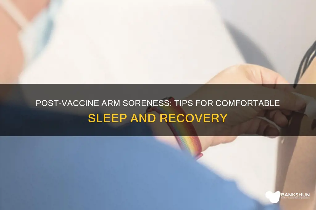 how to sleep on arm after vaccine