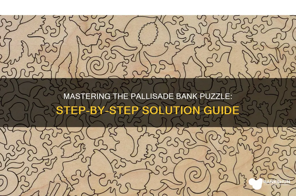 how to solve puzzle in pallisade bank
