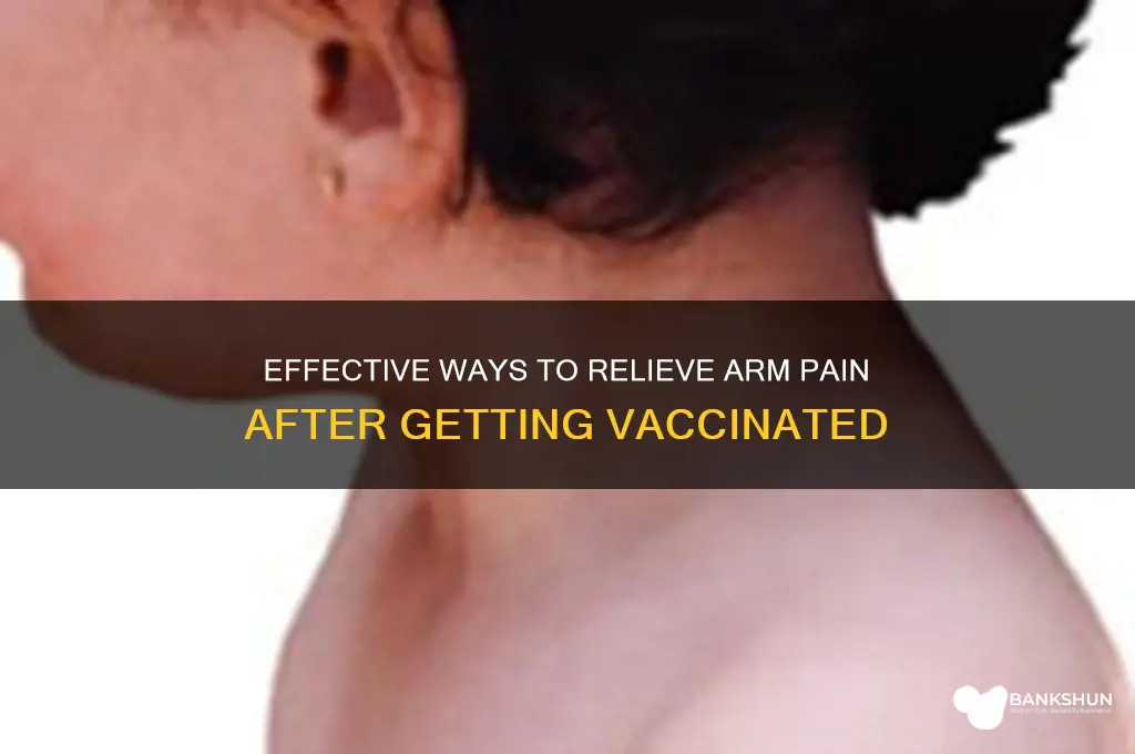 how to soothe arm pain after vaccine