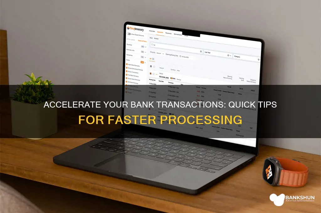 how to speed up a bank transaction