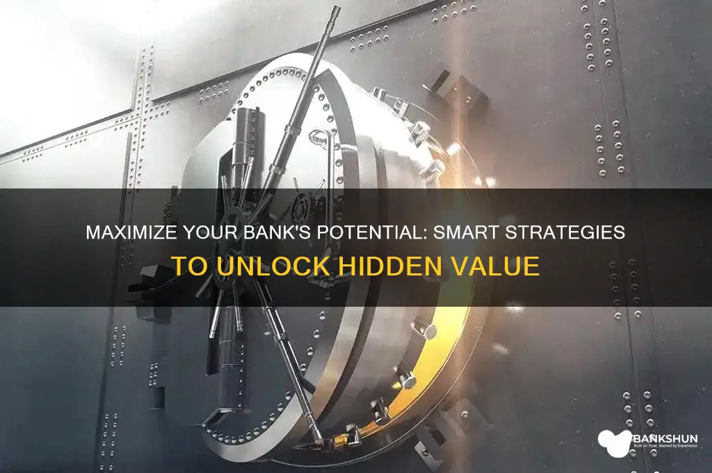 how to squeeze value from your bank