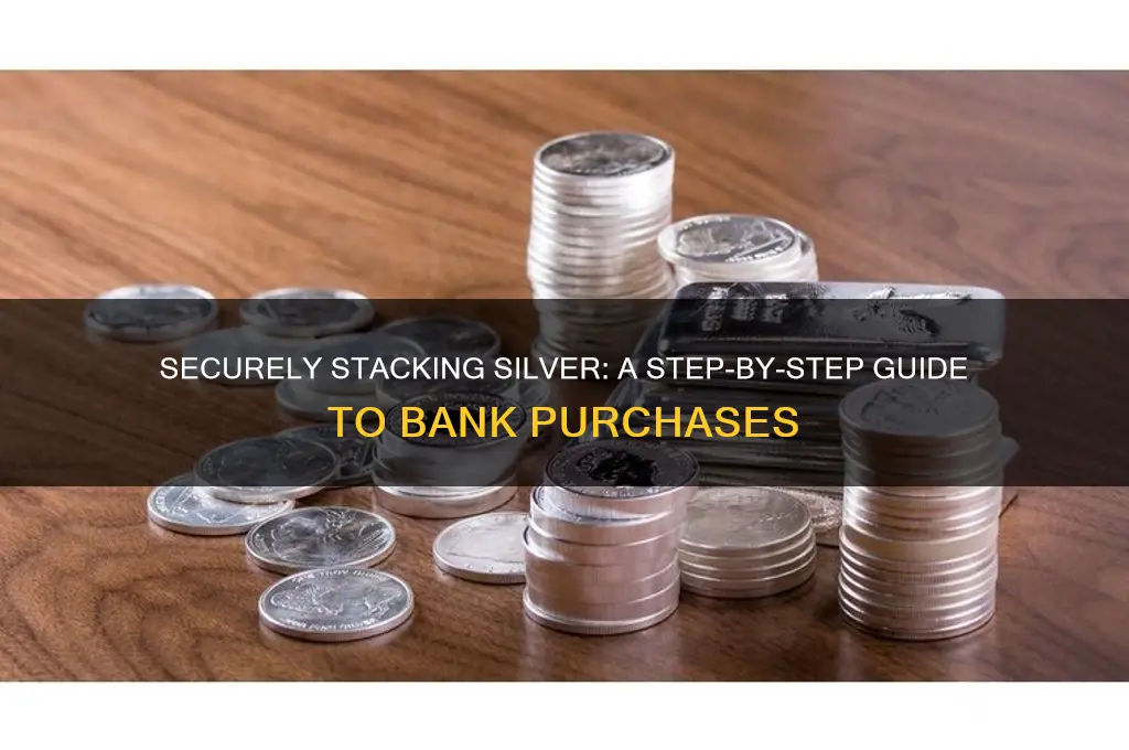 how to stack silver from a bank