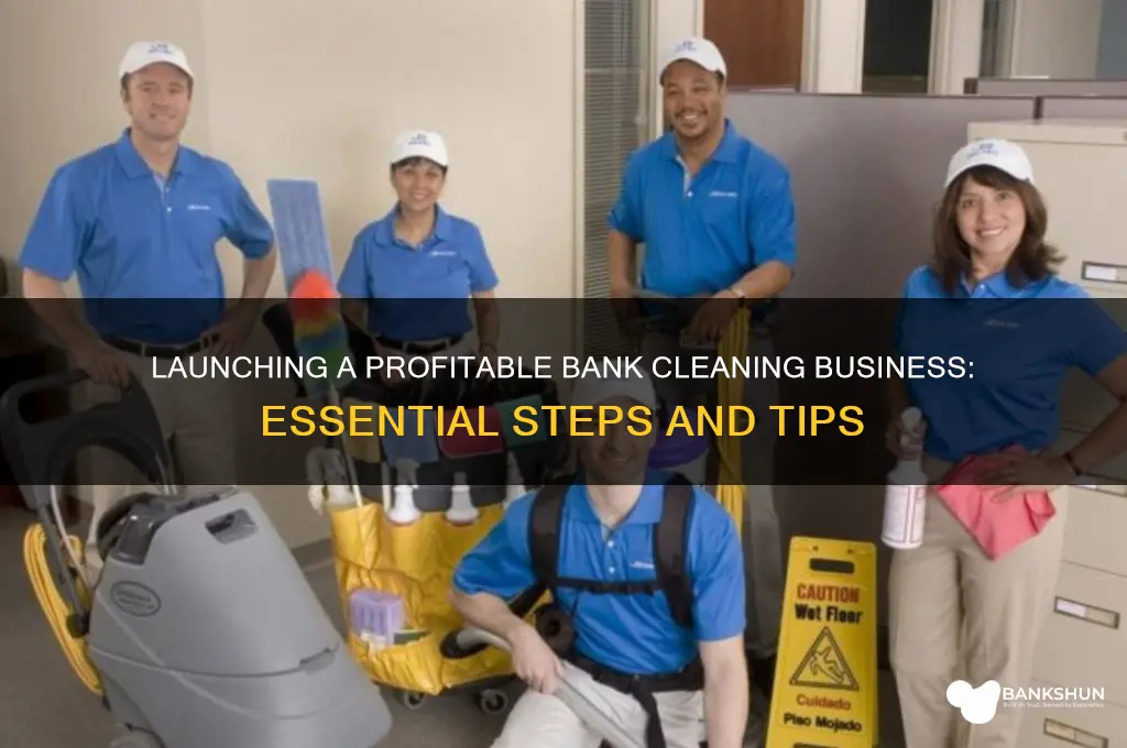 how to start a bank cleaning business